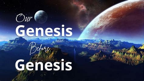 OUR GENESIS .